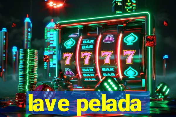 lave pelada